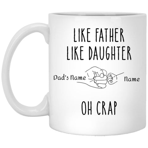 Personalization Mug Like Father Like Daughter Oh Crap, Personalized Coffee Mug, Father's Day Gifts