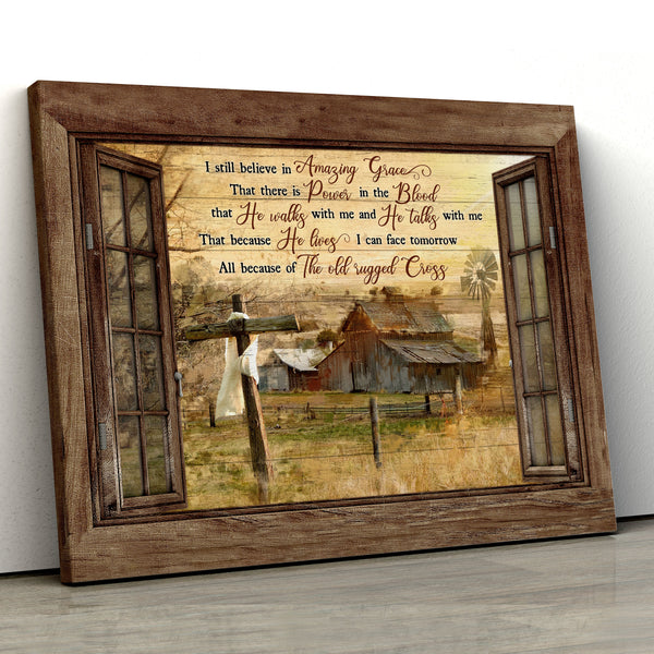 I still believe in amazing grace, Life farm canvas print - Jesus Landscape Canvas Print, Wall Art