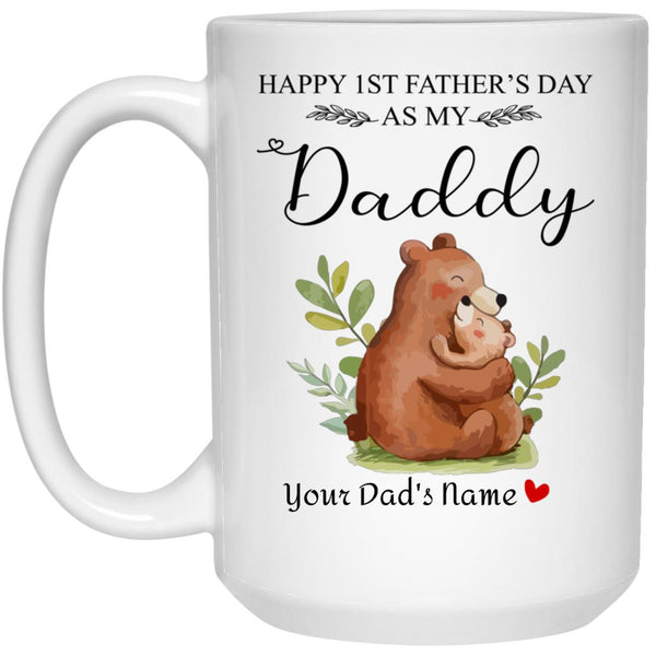 Personalization Mug  Happy First Father’s Day As My Daddy, Father’s Day Mug, Happy Father’s Day