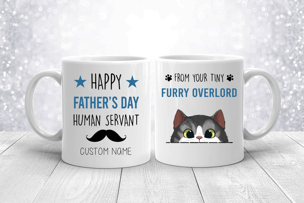 Personalization Mug, Happy Father’s Day Human Servant From Your Tiny Furry Overlord, Father’s Day Gif Mug