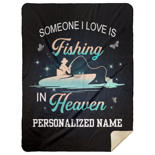 Personalized Blanket, Fishing Lovers, Someone I Love Is Fishing In Heaven, Gift For Dad