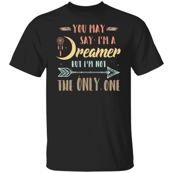 You May Say I'm A Dreamer But I'm Not The Only One