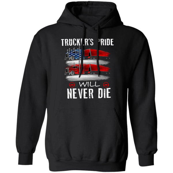 Trucker's Pride Will Never Die - Gift For Truck Lover - Truck Driver