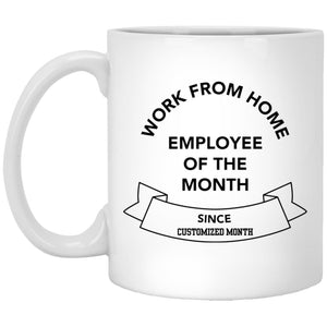 Work From Home Employee Of The Month Coffee Mug - Personalization Mug - CustomUni Mug