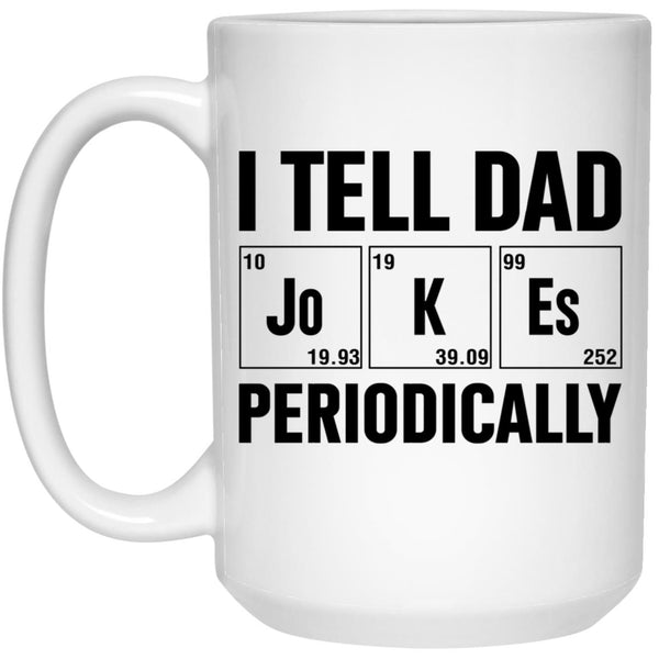 I tell dad joke periodically mug, Father's Day mug