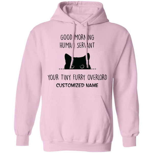 Good Morning Human Servant, Your Tiny Furry Overlord -  Funny Tee For Cat Lover - CustomUni Shirt