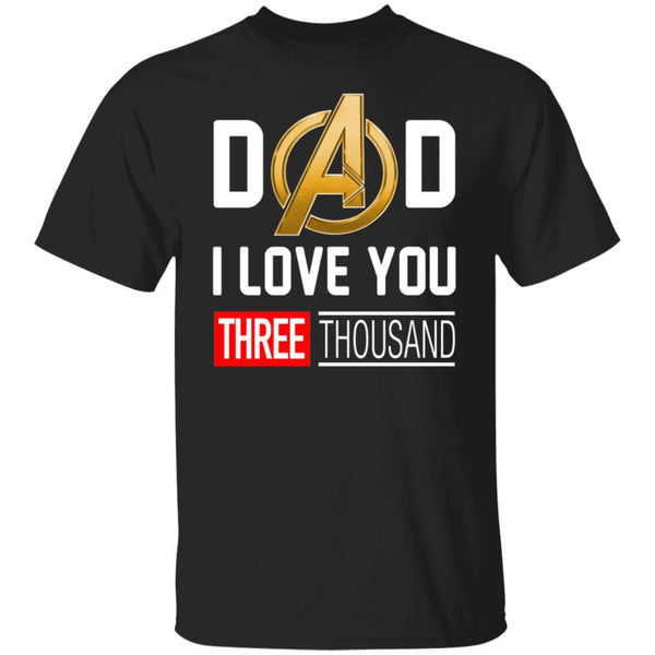 Dad i love you three thousand shirt