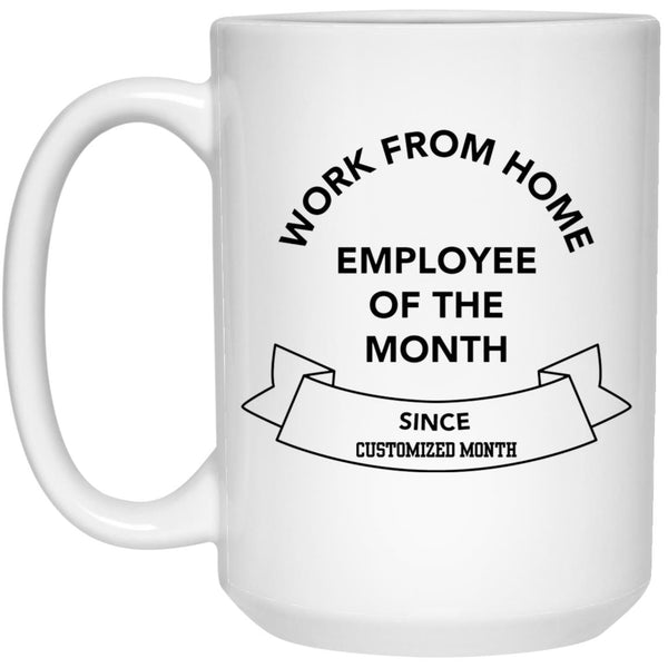 Work From Home Employee Of The Month Coffee Mug - Personalization Mug - CustomUni Mug