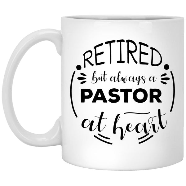 Retired But Always A Pastor At Hear - Retirement Coffee Mug Gift - CustomUni Mug