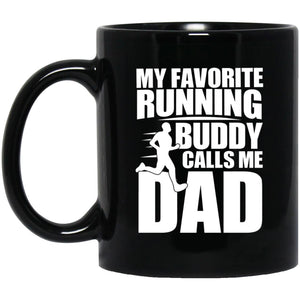 MY FAVORITE RUNNING BUDDY CALLS ME DAD MUG