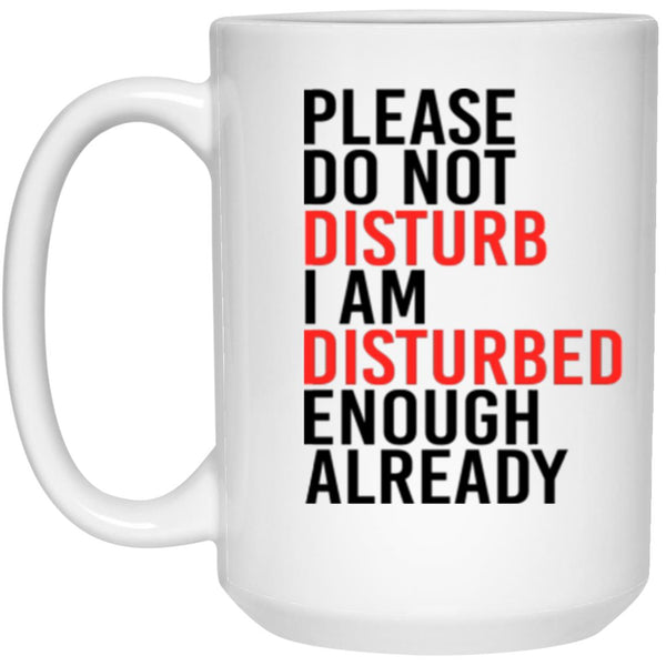 Please Do Not Disturb Funny Design Novelty Gift Idea Coffee Tea Mug 65