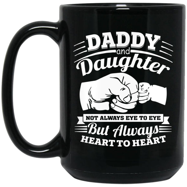 Daddy and daughter not always eye to eye but always heart to heart mug, Gift for Father