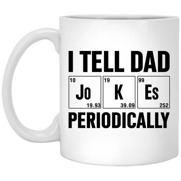 I tell dad joke periodically mug, Father's Day mug