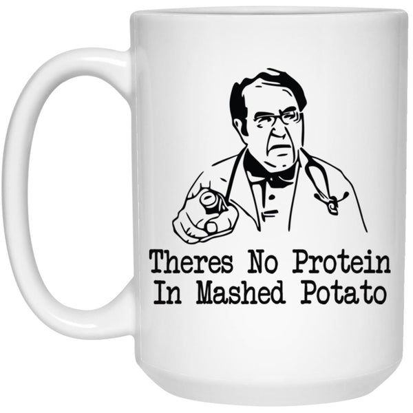 Theres no protein in mashed potato