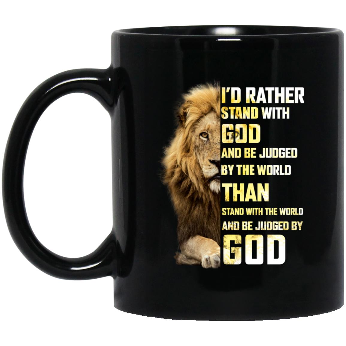 I'd Rather Stand With God And Be Judged By The World Jesus Coffee Mug - CustomUni Mug