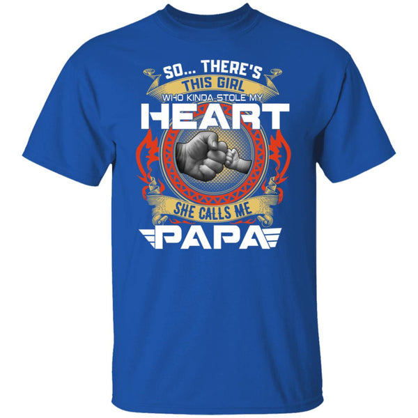 So there this girl who kinda stole my heart she calls me papa t shirt