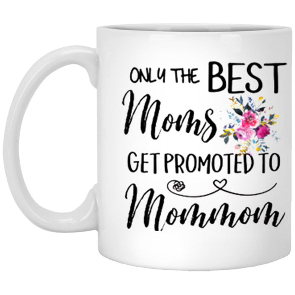 Only The Best Moms Get Promoted To Mommom Coffee Mug Baby Announcement Pregnancy Reveal Gift Ideas