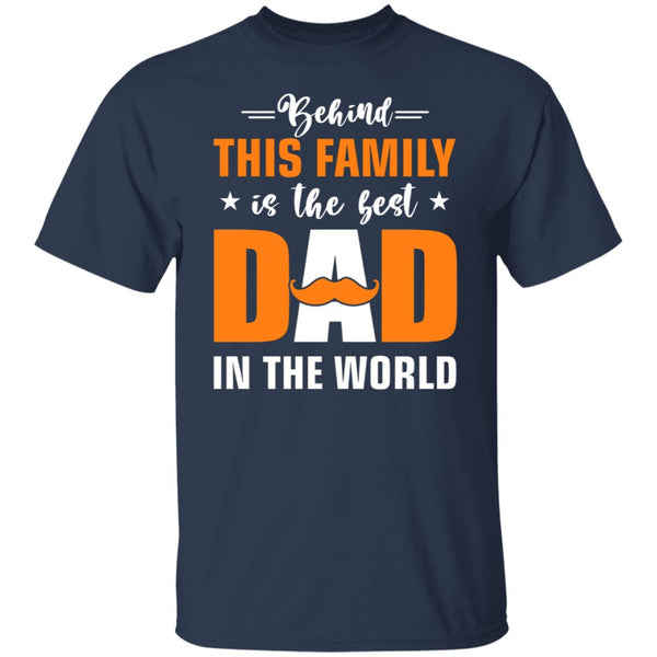 Behind this family is the best dad in the world shirt