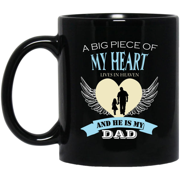 A big piece of my heart lives in heaven and he is my dad, Father's Day gift mug