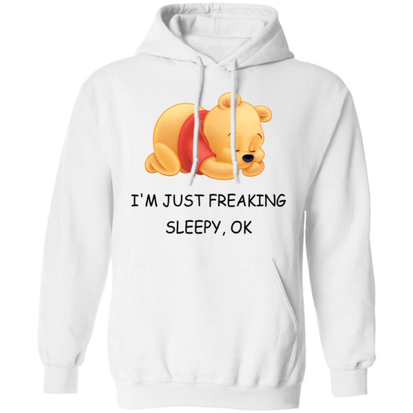 I'm Just Freaking Sleepy OK - Pooh Tee - Pooh Lover - Funny Shirt