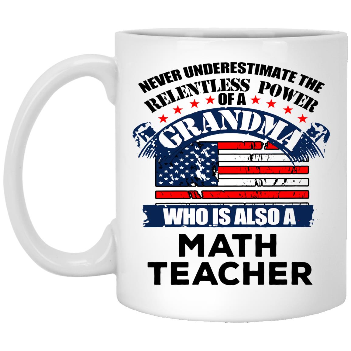 Never Underestimate A Grandma Who Is Also A Match Teacher - Gift For Grandam - Teacher Coffee Mug - CustomUni Mug