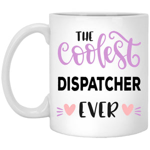 The Coolest Dispatcher Ever - Coffee Mug - CustomUni Mug