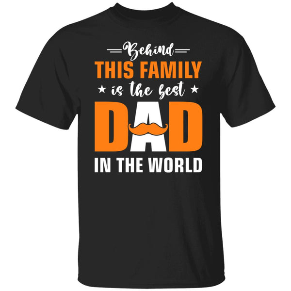 Behind this family is the best dad in the world shirt