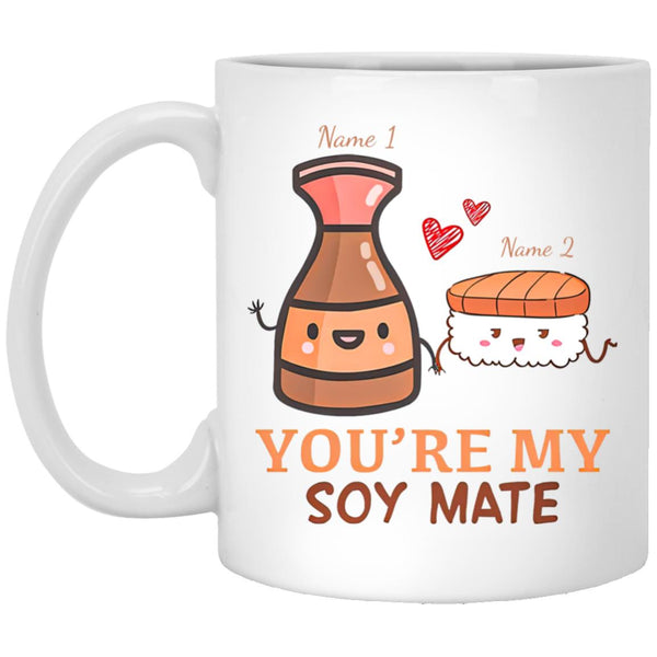 Personalized Coffee Mug - You Are My Soy Mate - CustomUni Mug