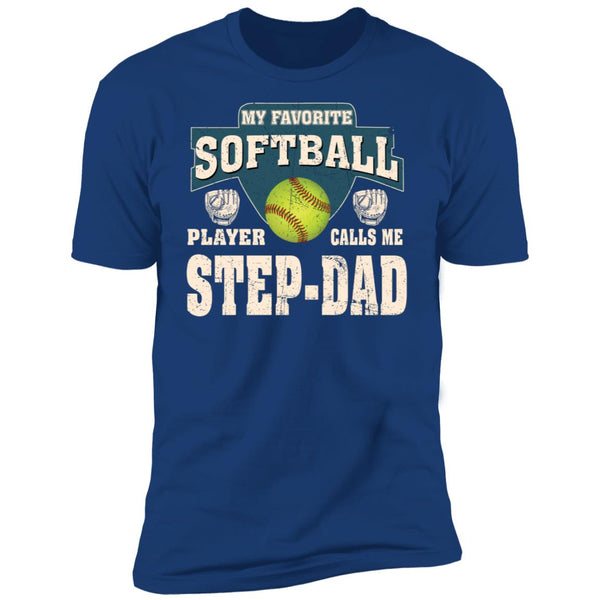 My Favorite Softball Player Calls Me Step-Dad T-Shirt