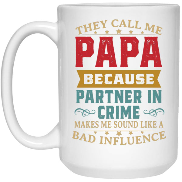 They call me papa because partner in crime makes me sound like a bad influence