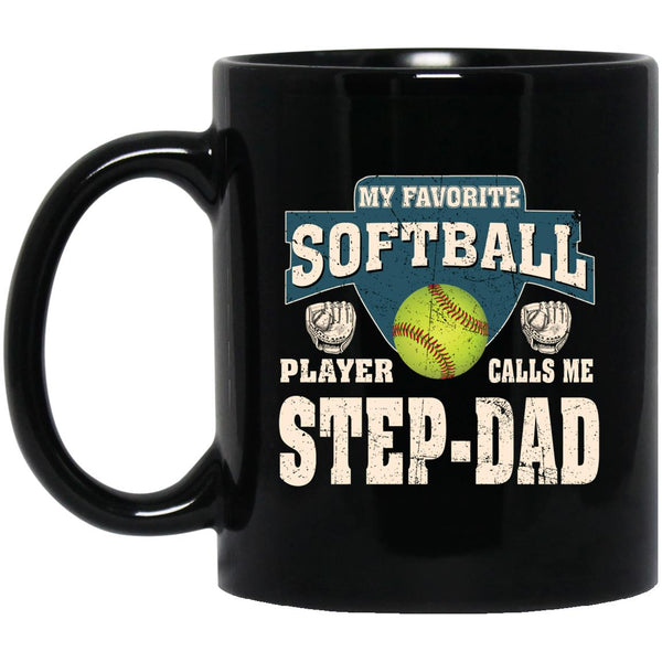 My Favorite Softball Player Calls Me Step-Dad mug, Father's Day mug