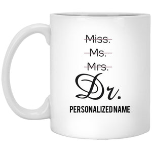 Miss Ms Mrs Dr - Personalized Coffee Mug - CustomUni Mug