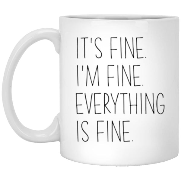 It's Fine I'm Fine Everything Is Fine Mug