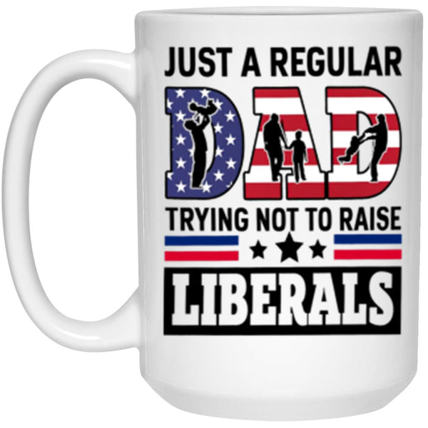 Just a regular dad trying not to raise liberals mug