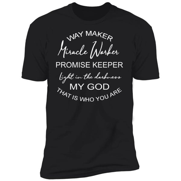 Way Maker Miracle Worker - Best Gift Shirt