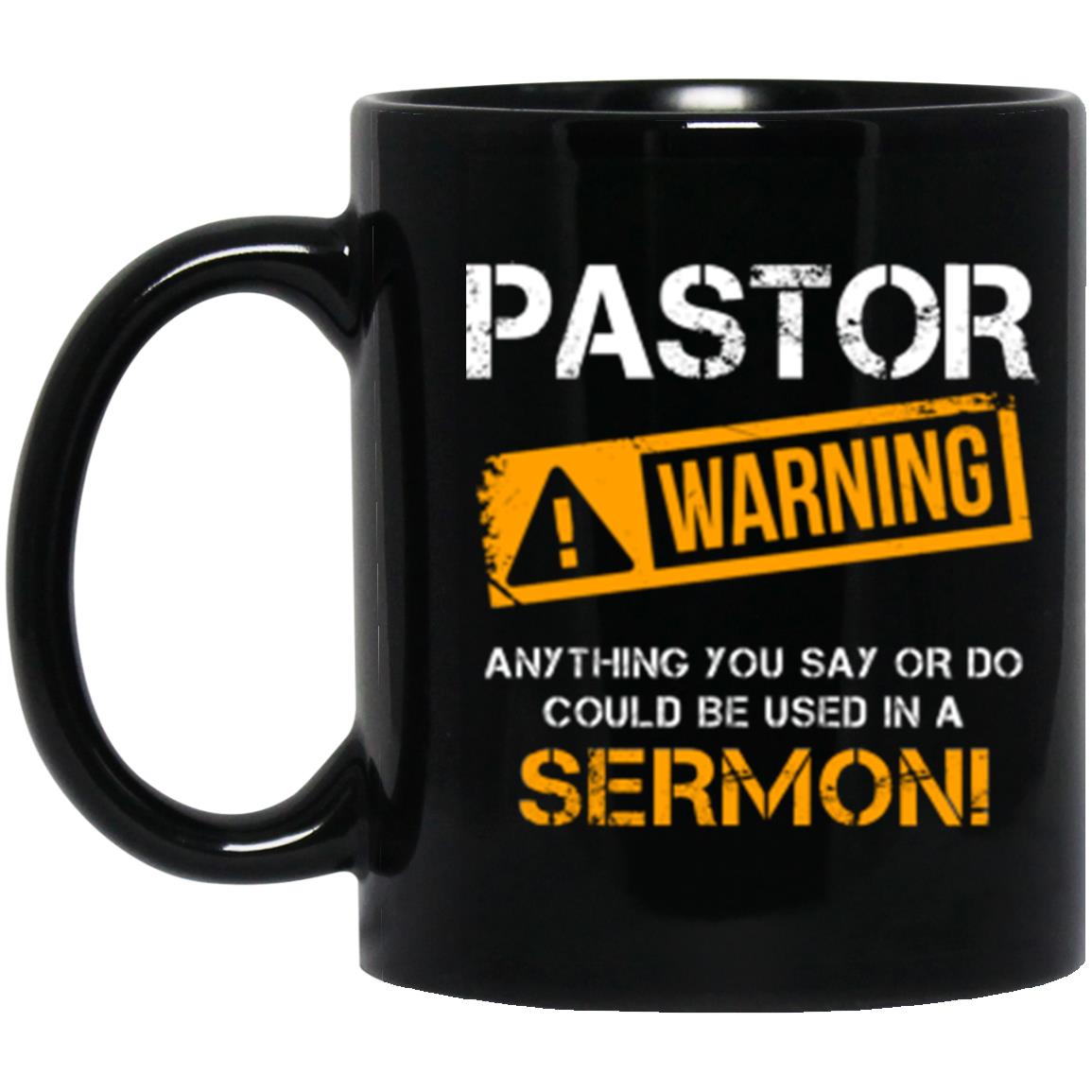 Pastor Warinign Anything You Say Coffee Mug, Back To School Gift Mug - CustomUni