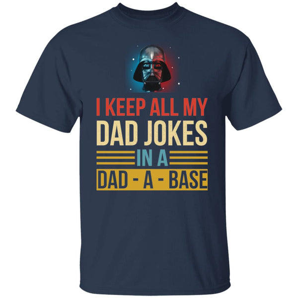 I keep all my dad jokes in a dad a base shirt, Father's Day shirts