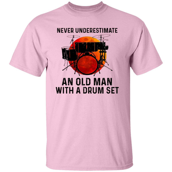 Never Underestimate An Old Man With A Drum Set Shirts CustmUni