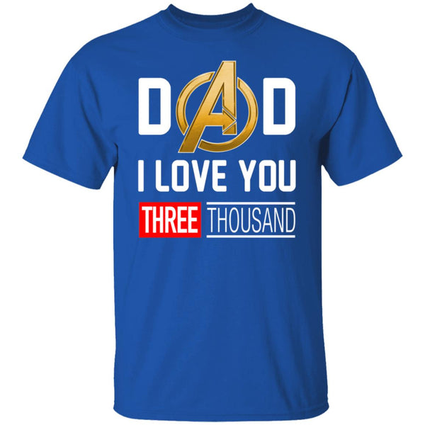 Dad i love you three thousand shirt