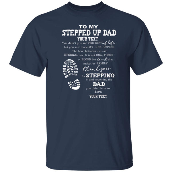 Personalization To My Stepped Up Dad Shirt, Father's Day Gift