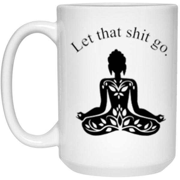 Let that shit go mug