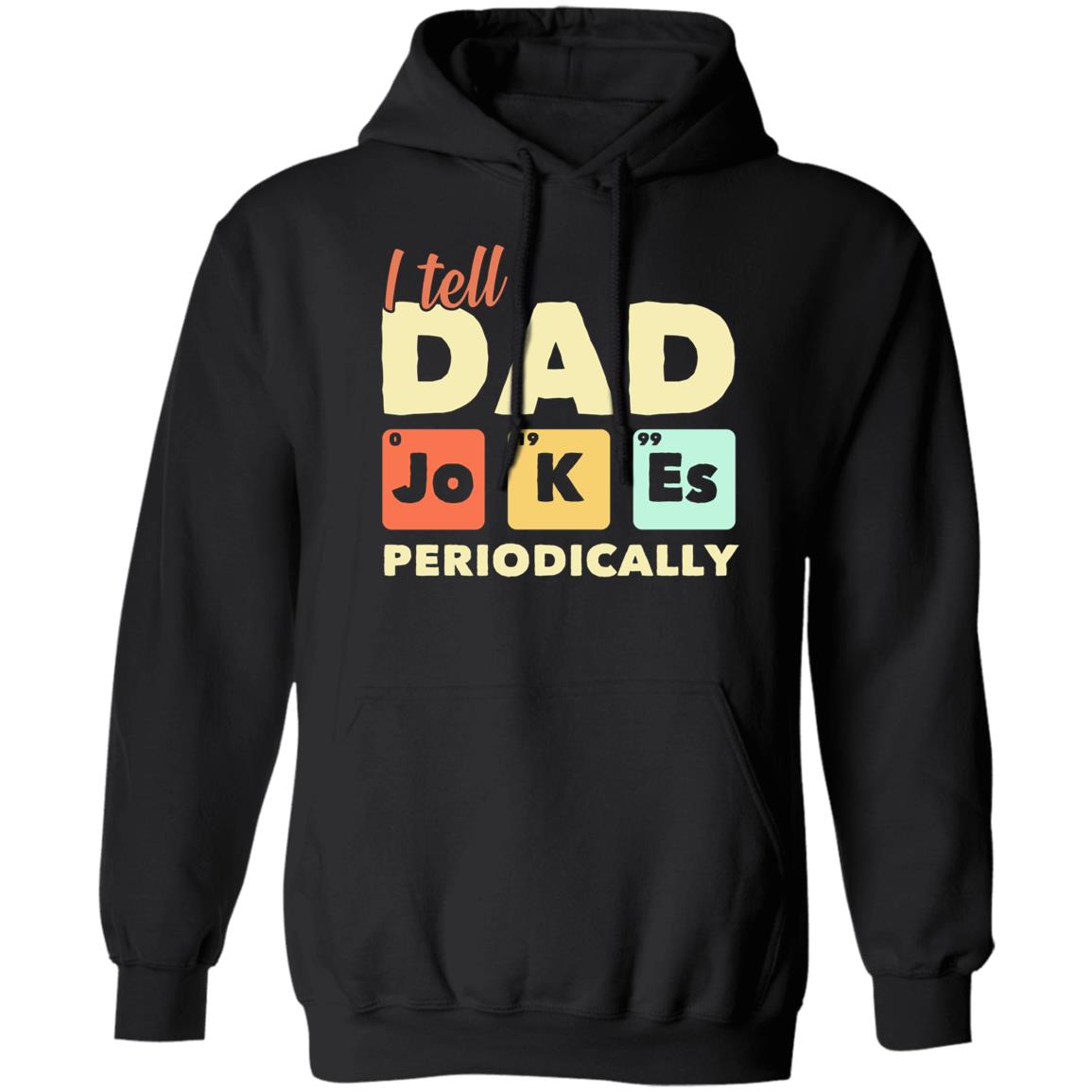 I tell dad periodically shirt, Give for Daddy, Father's Day shirt