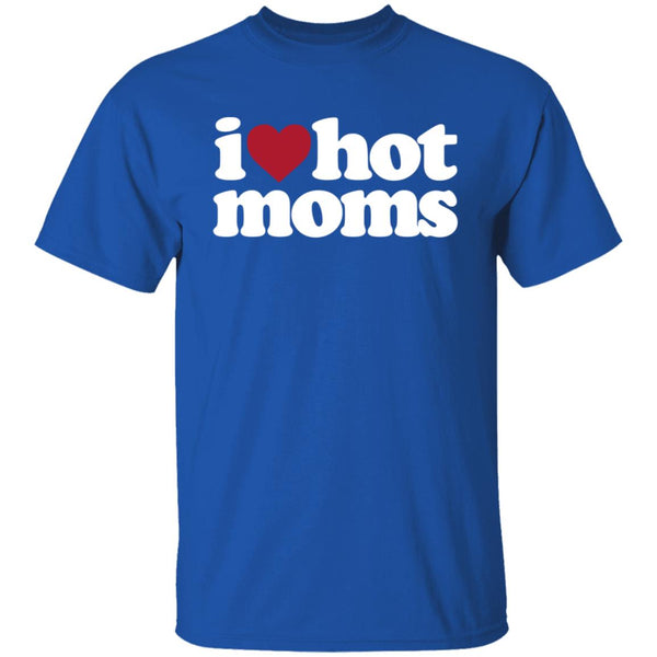 I Love Hot Mom Shirts