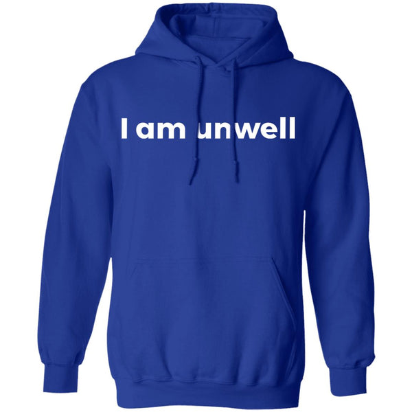 I Am Unwell Tee - Funny Shirt