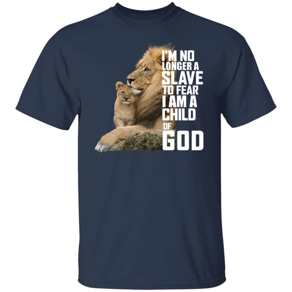 I'm No Longer A Slave To Fear, I Am A Child Of God - Jesus Shirts - CustomUni Shirts