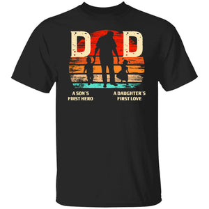 A Sons First Hero And A Daughters First Love Dad Gift Shirt