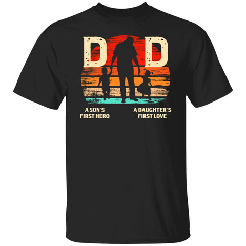 A Sons First Hero And A Daughters First Love Dad Gift Shirt