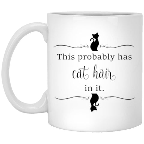 This is Probably Has Cat Hair In It Mug