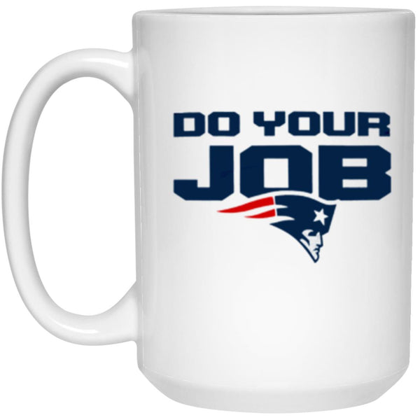 Patriots Do Your Job Ceramic Coffee Mug oz