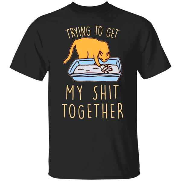 Trying To Get My Shirt Together - Funny Gift Shirts - CustomUni Shirts